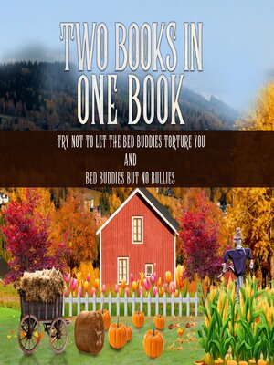 cover image of Two Books in One Book "Try Not to Let the Bed Buddies Torture You" and "Bed Buddies But No Bullies"
